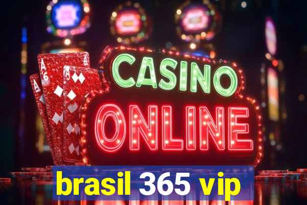 brasil 365 vip