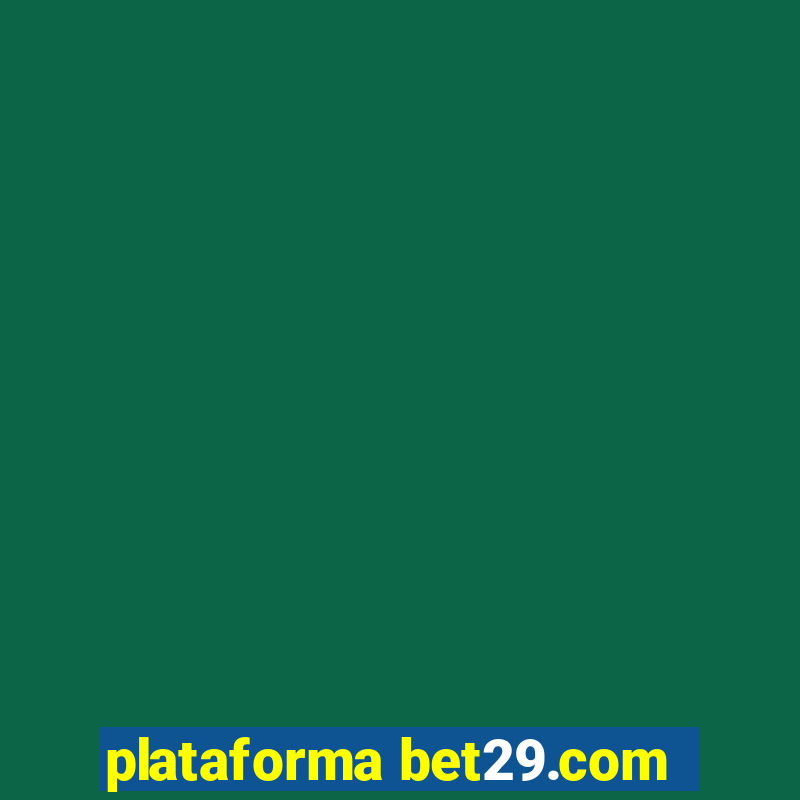 plataforma bet29.com