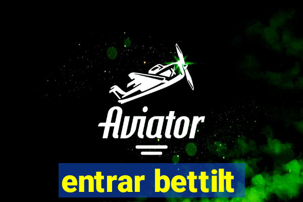 entrar bettilt