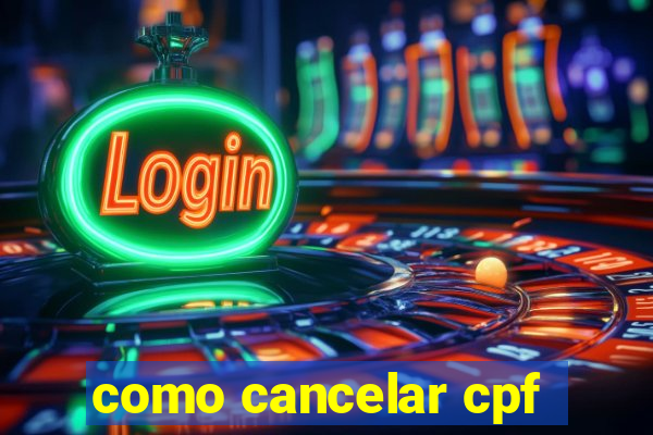 como cancelar cpf