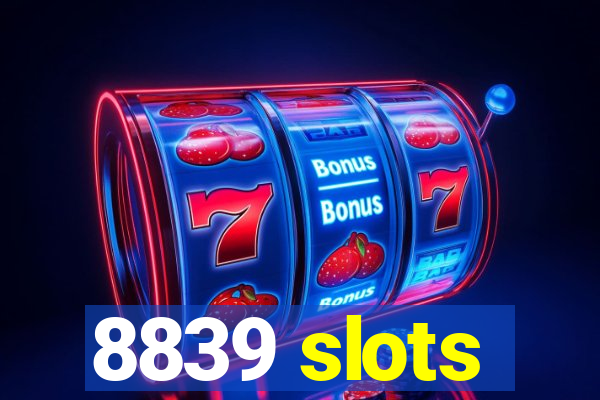 8839 slots