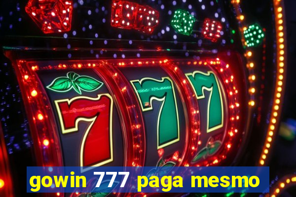 gowin 777 paga mesmo