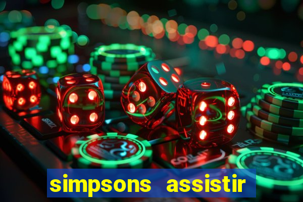 simpsons assistir online dublado