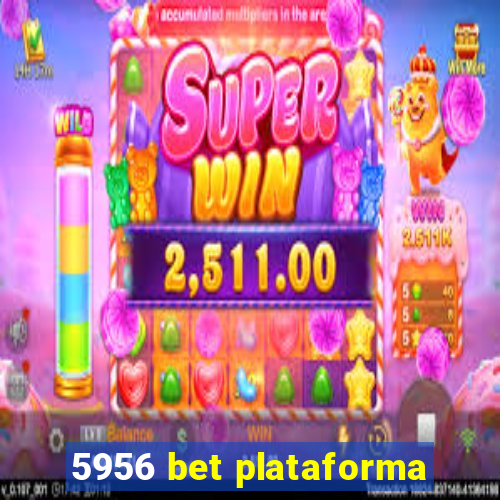 5956 bet plataforma