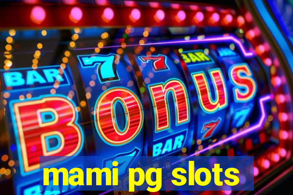 mami pg slots