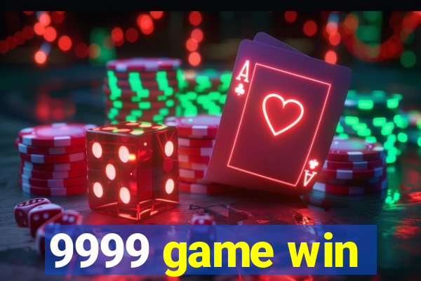 9999 game win