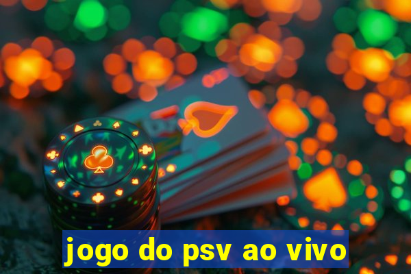 jogo do psv ao vivo