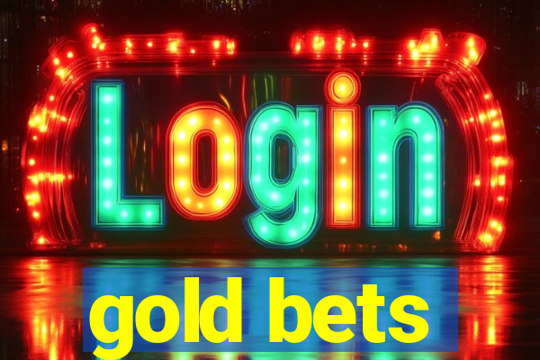 gold bets