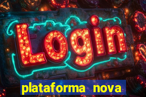 plataforma nova lançada hoje de 10 reais