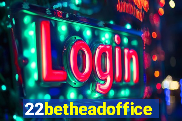 22betheadoffice