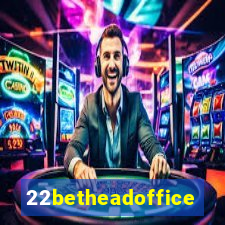 22betheadoffice