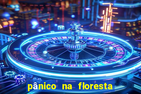 pânico na floresta 7 filme completo dublado mega filmes