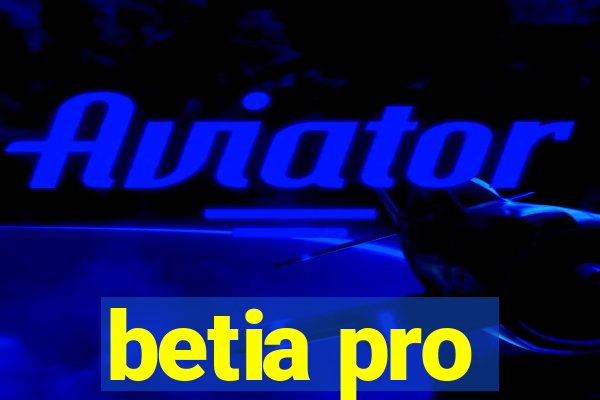 betia pro