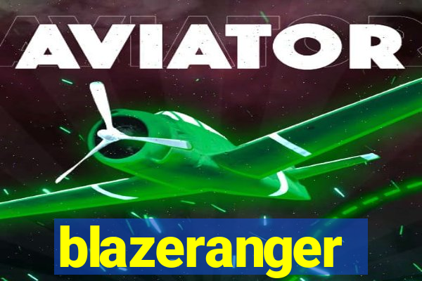 blazeranger