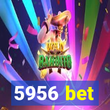 5956 bet