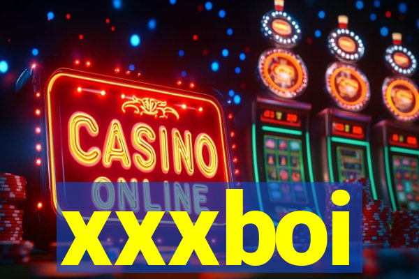 xxxboi