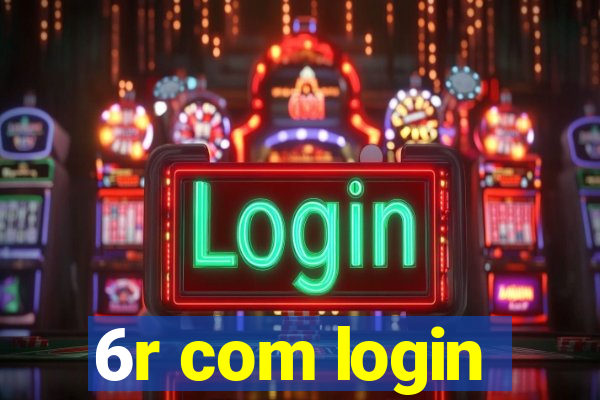 6r com login