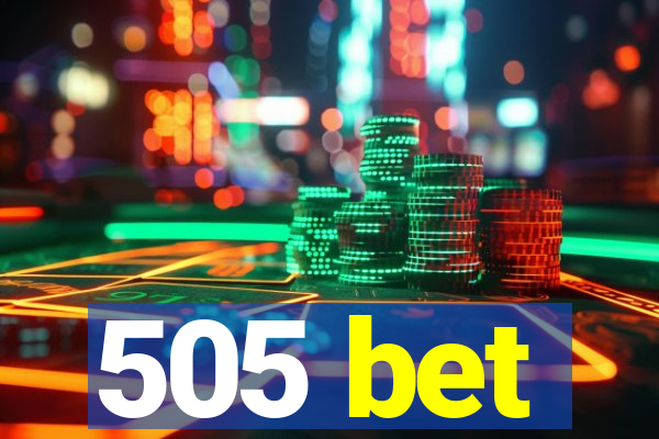 505 bet