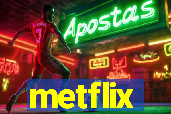 metflix