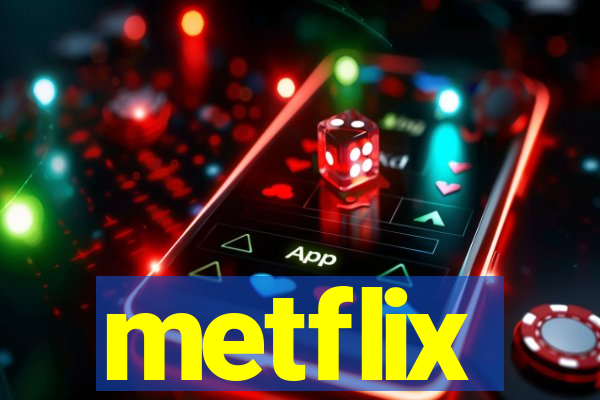 metflix