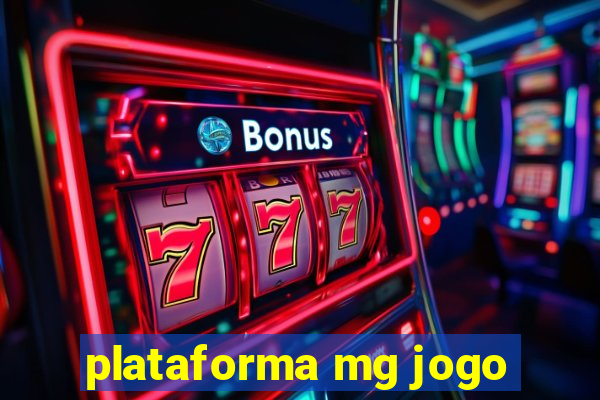 plataforma mg jogo