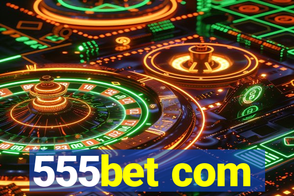 555bet com