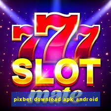 pixbet download apk android