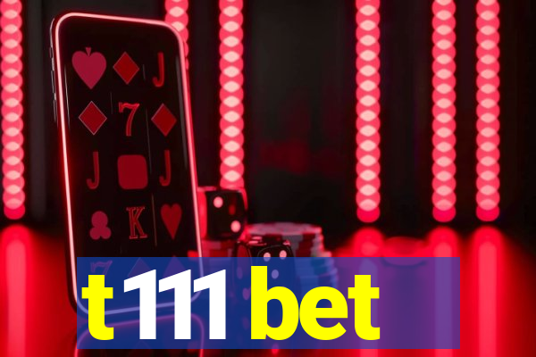 t111 bet