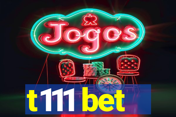 t111 bet