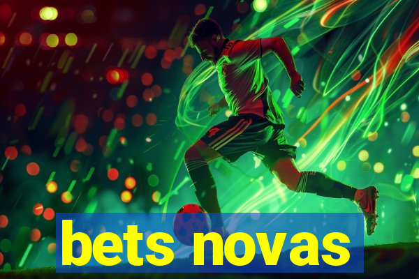 bets novas