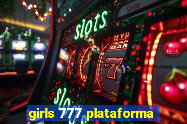 girls 777 plataforma