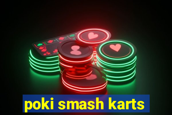 poki smash karts