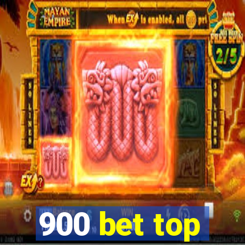 900 bet top