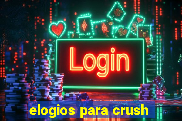 elogios para crush