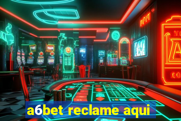 a6bet reclame aqui