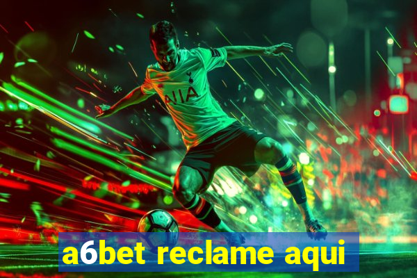 a6bet reclame aqui