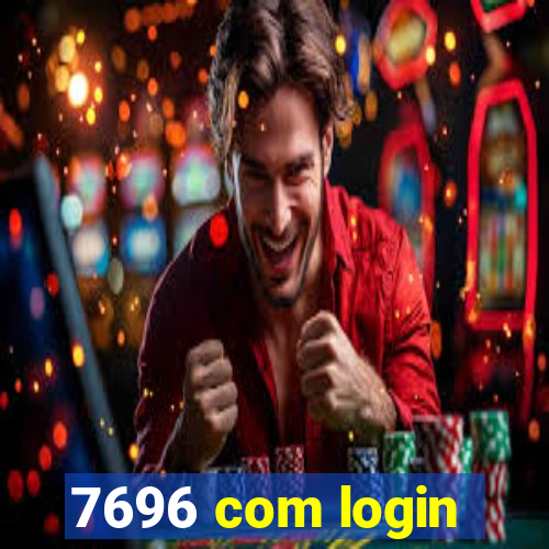 7696 com login