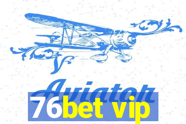 76bet vip