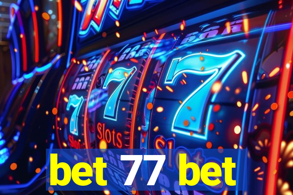 bet 77 bet