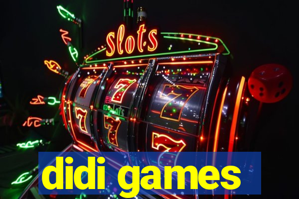 didi games