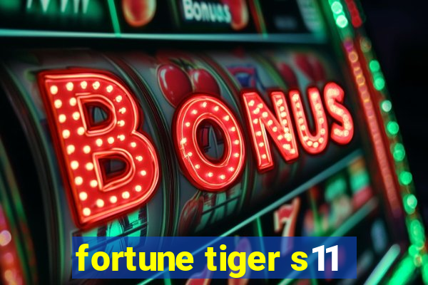 fortune tiger s11