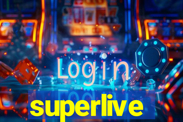 superlive