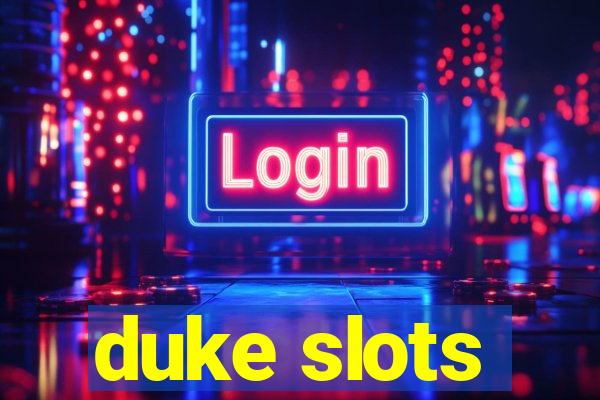 duke slots