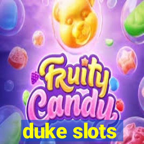 duke slots