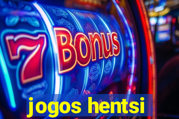 jogos hentsi