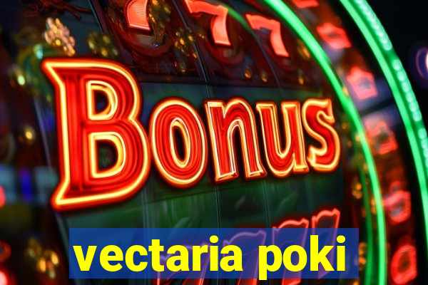 vectaria poki