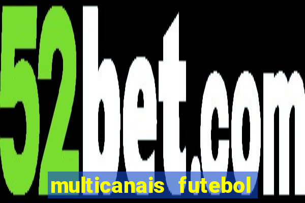 multicanais futebol ao vivo