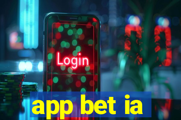 app bet ia