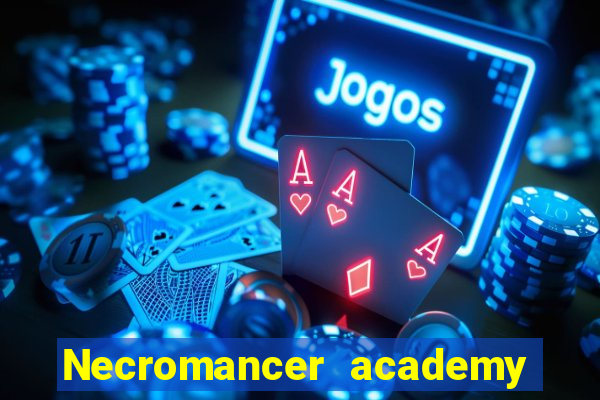 Necromancer academy and the genius summoner wiki