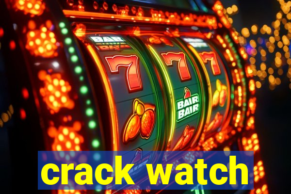 crack watch